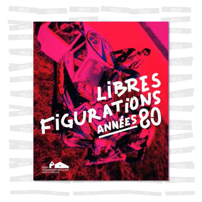 Libres figurations : Années 80
