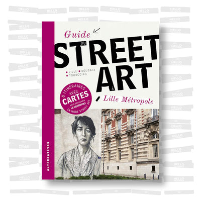Guide du Street Art à Lille Métropole