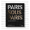 Paris sous Paris: La ville interdite