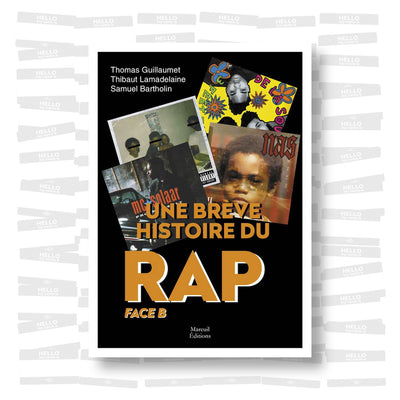 Une brève histoire du rap. Face B