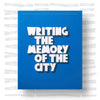 Writing the Memory of the City