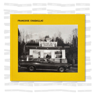 Françoise Chadaillac - La Reine de la Patate ou Les Cantines du Détour : Québec 1979-1982
