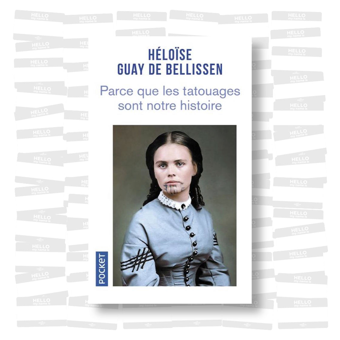 Héloïse Guay de Bellissen - Parce que les tatouages sont notre histoire
