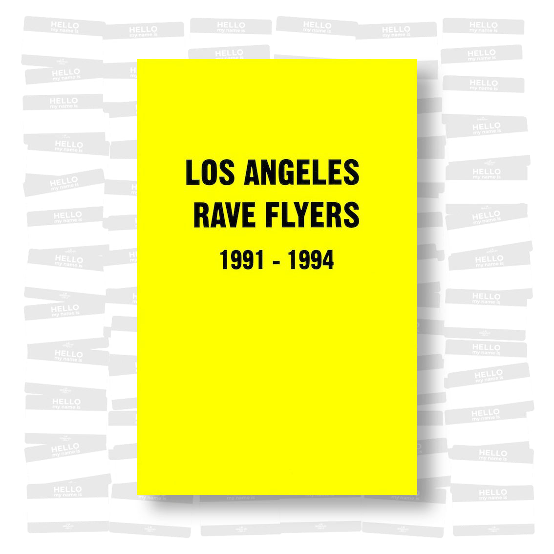 Los Angeles Rave Flyers 1991-1994
