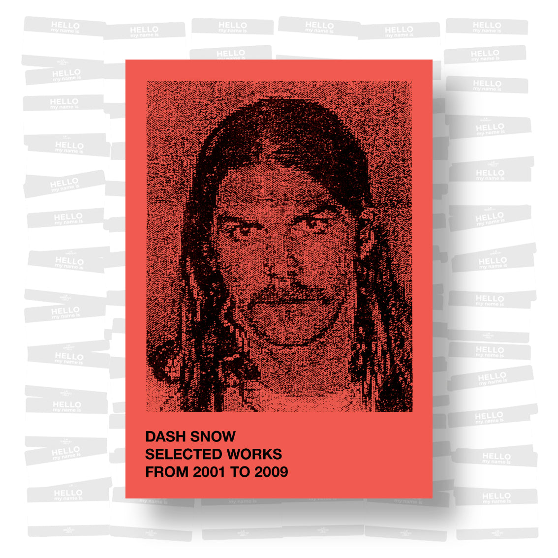 Dash Snow - Selected Works from 2001 to 2009