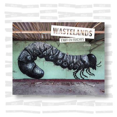 Jonk - Wastelands. L'art en friches