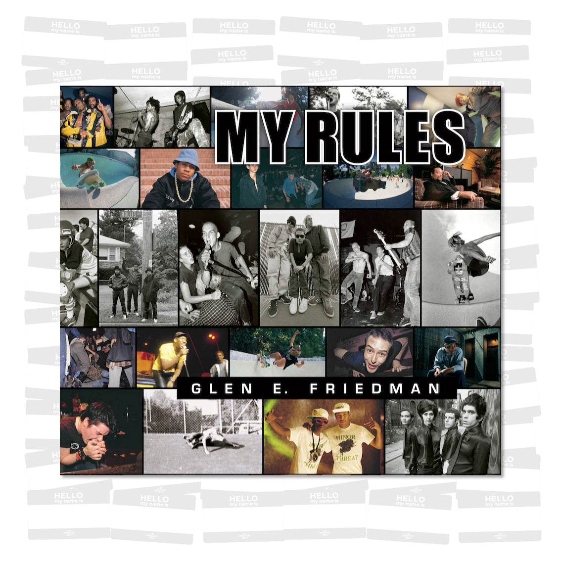 Glen E. Friedman - My Rules