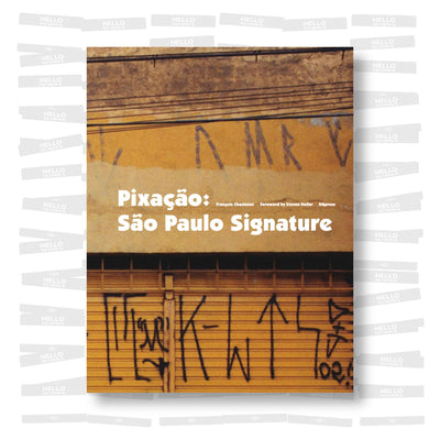 François Chastanet - Pixação: São Paulo Signature