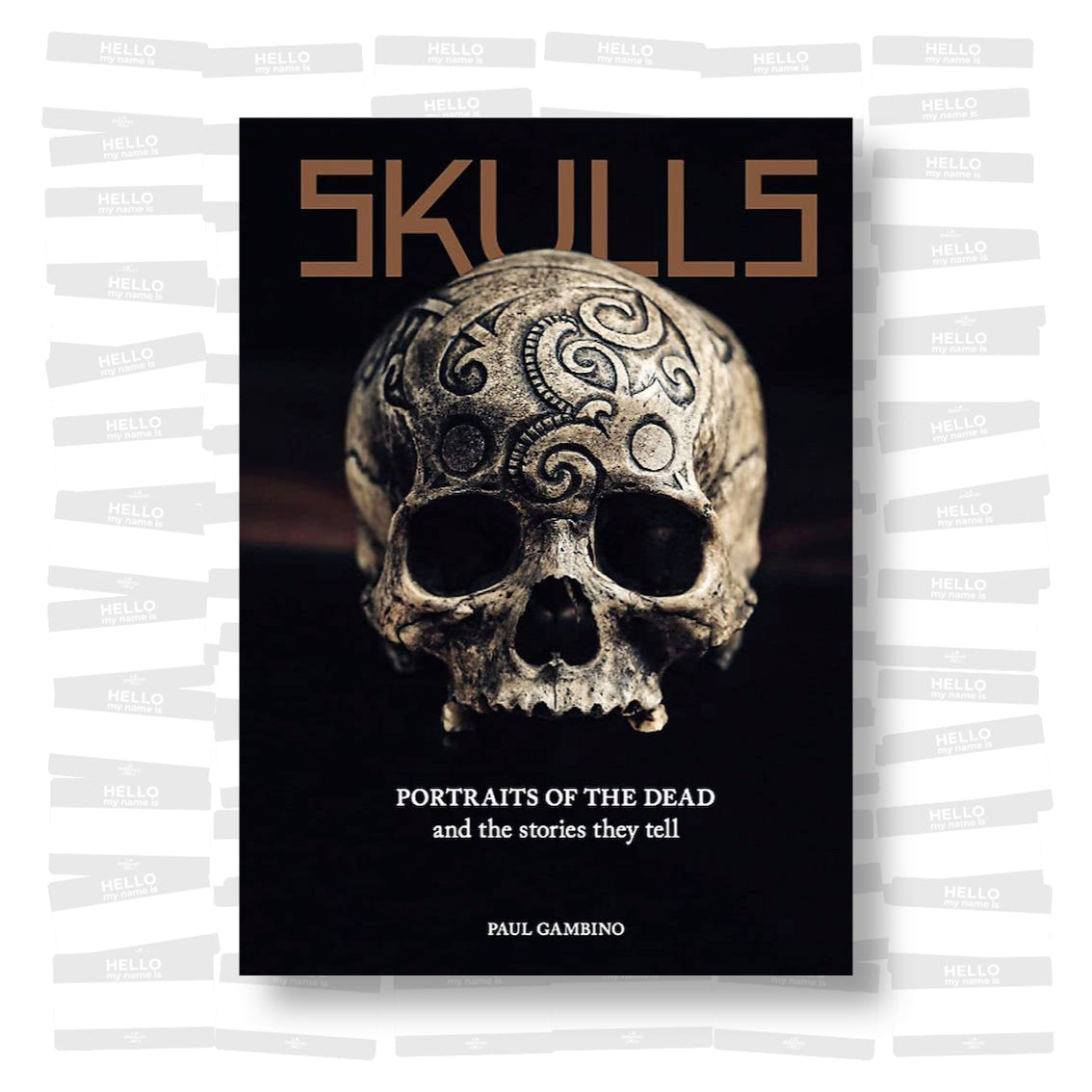 Skulls: Portraits of the Dead and the Stories They Tell
