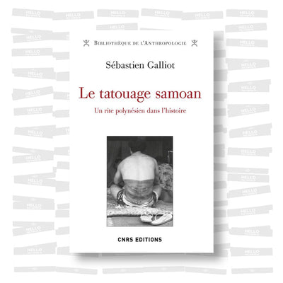 Sébastien Galliot - Le tatouage Samoan : Un rite Polynésien dans l'histoire