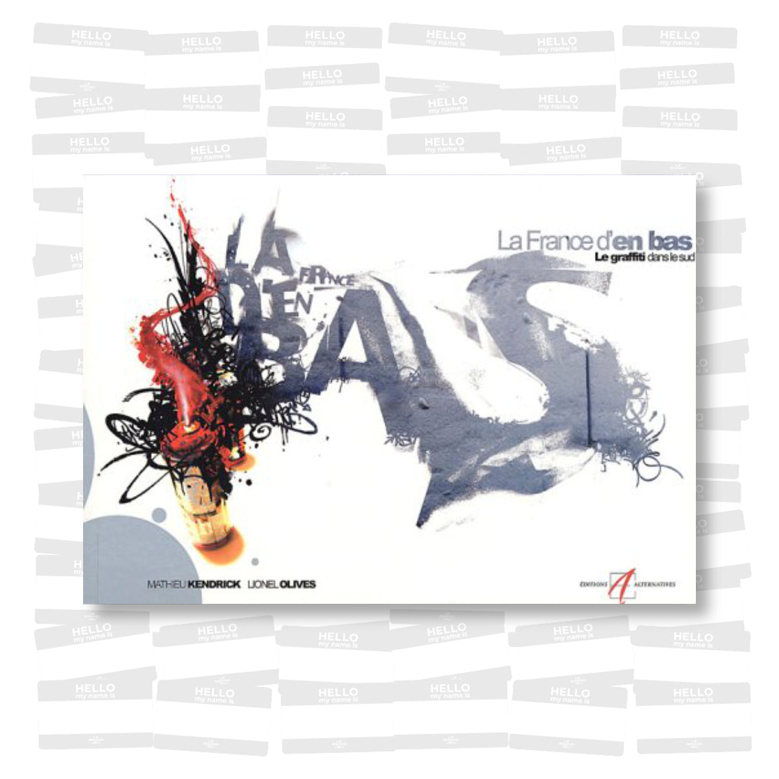 La France d'en bas : Le graffiti dans le Sud