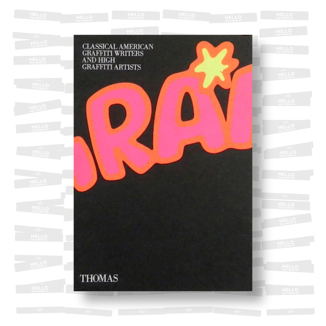 Classical American Graffiti Writers and High Graffiti Artists