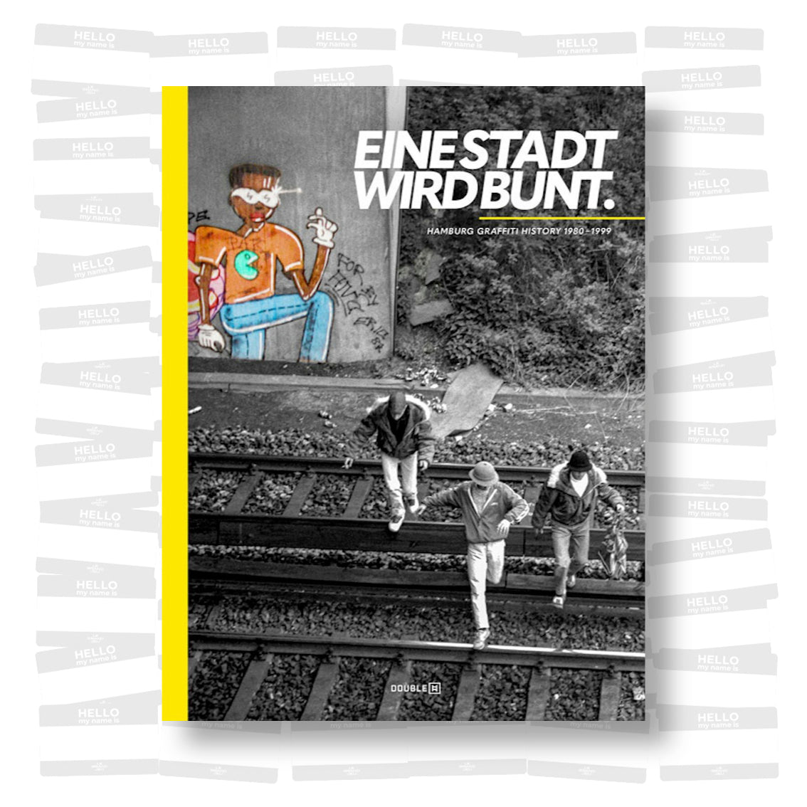 EINE STADT WIRD BUNT. Hamburg Graffiti History 1980-1999