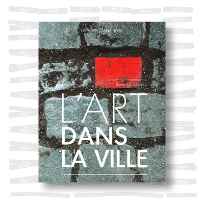 Bernard Vasseur - L'art dans la ville