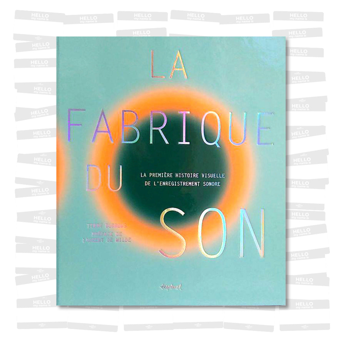 La Fabrique du Son. La première histoire visuelle de l’enregistrement sonore