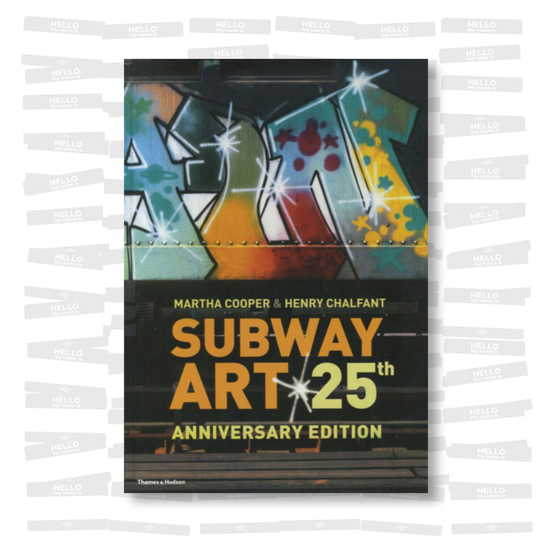 Martha Cooper & Henry Chalfant - Subway Art : 25th Anniversary Edition