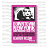 Kembrew Mcleod - Downtown New York Underground 1958/1976: Activistes pop, cinéma indé, freaks gays & punk rockers