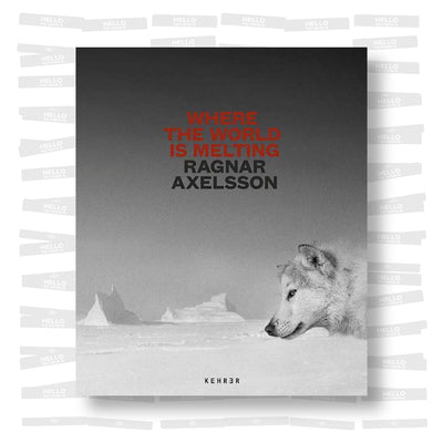 Ragnar Axelsson - Where the World is Melting