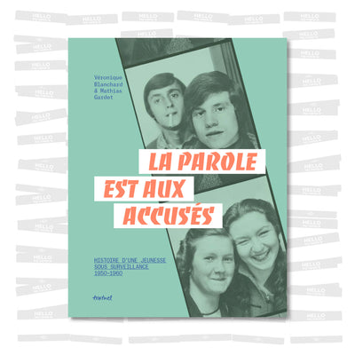 La parole est aux accusés: Histoires d'une jeunesse sous surveillance 1950-1960