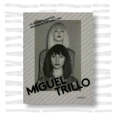 Miguel Trillo - Madrid in the Early 80s