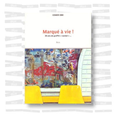 Comer OBK - Marqué à vie ! 30 ans de graffiti "vandal"...