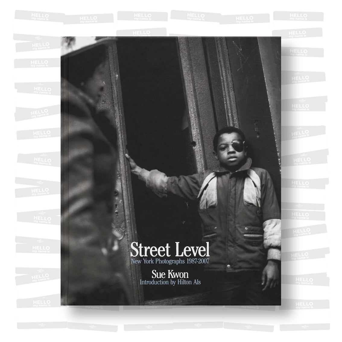Sue Kwon - Street Level: New York Photographs 1987-2007