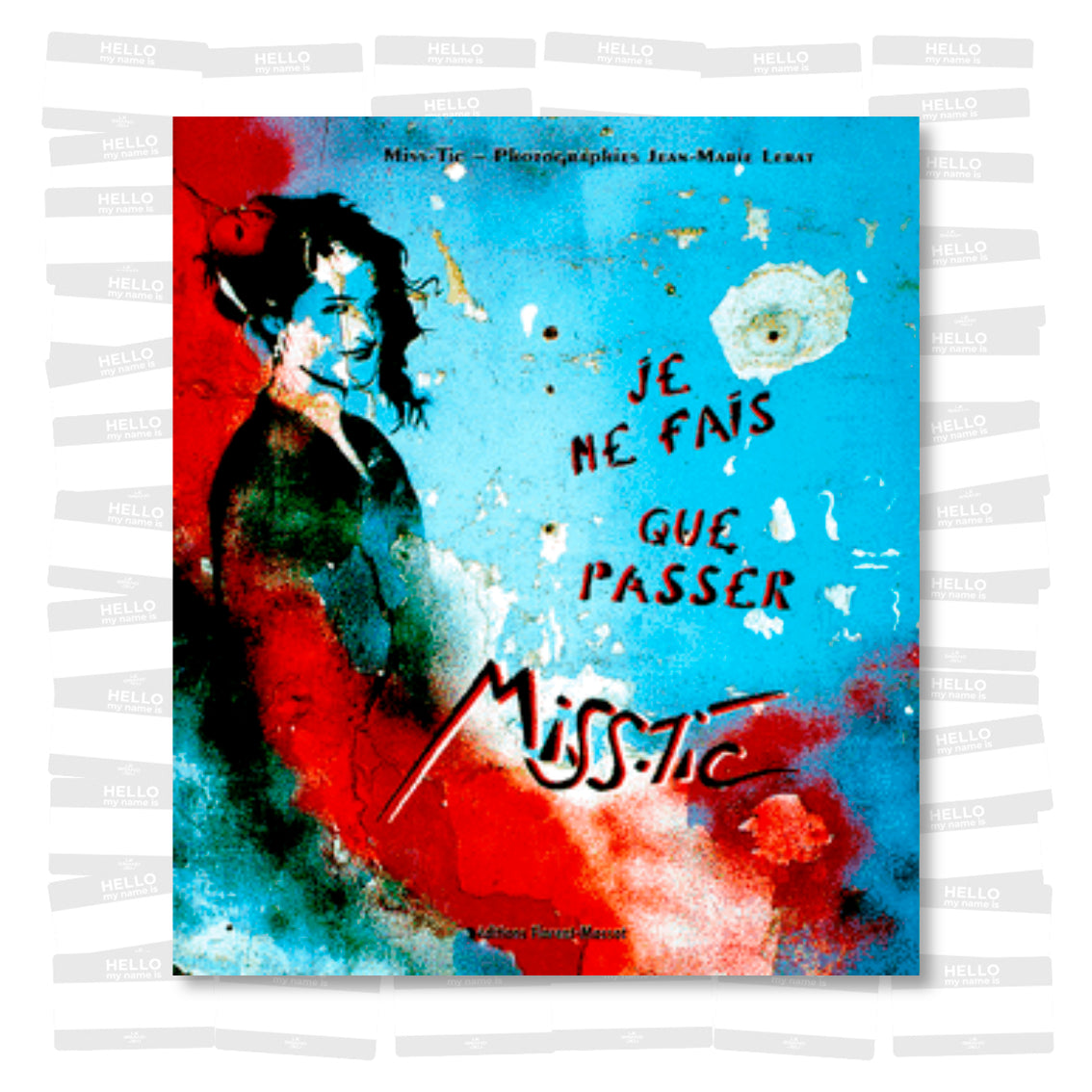 Miss Tic - Je ne fais que passer (SIGNED)