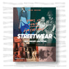 This is Not Fashion: Streetwear Past, Present and Future