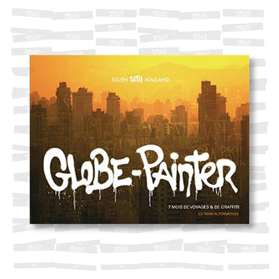 Julien Seth Malland - Globe-painter: 7 mois de voyages et de graffiti