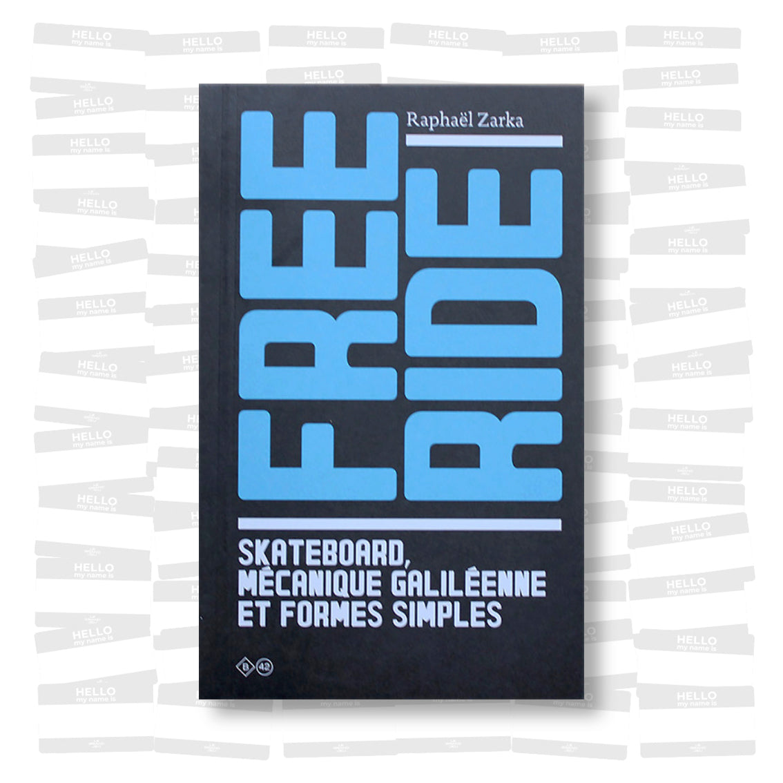 Raphaël Zarka - Free ride: Skateboard mécanique galiléenne et formes simples