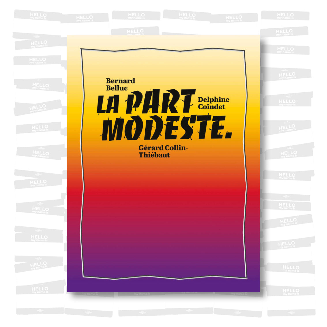 La part modeste : Bernard Belluc, Delphine Coindet, Gérard Collin-Thiébaut