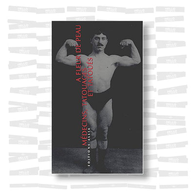 A fleur de peau. Médecins, tatouages et tatoués 1880-1910