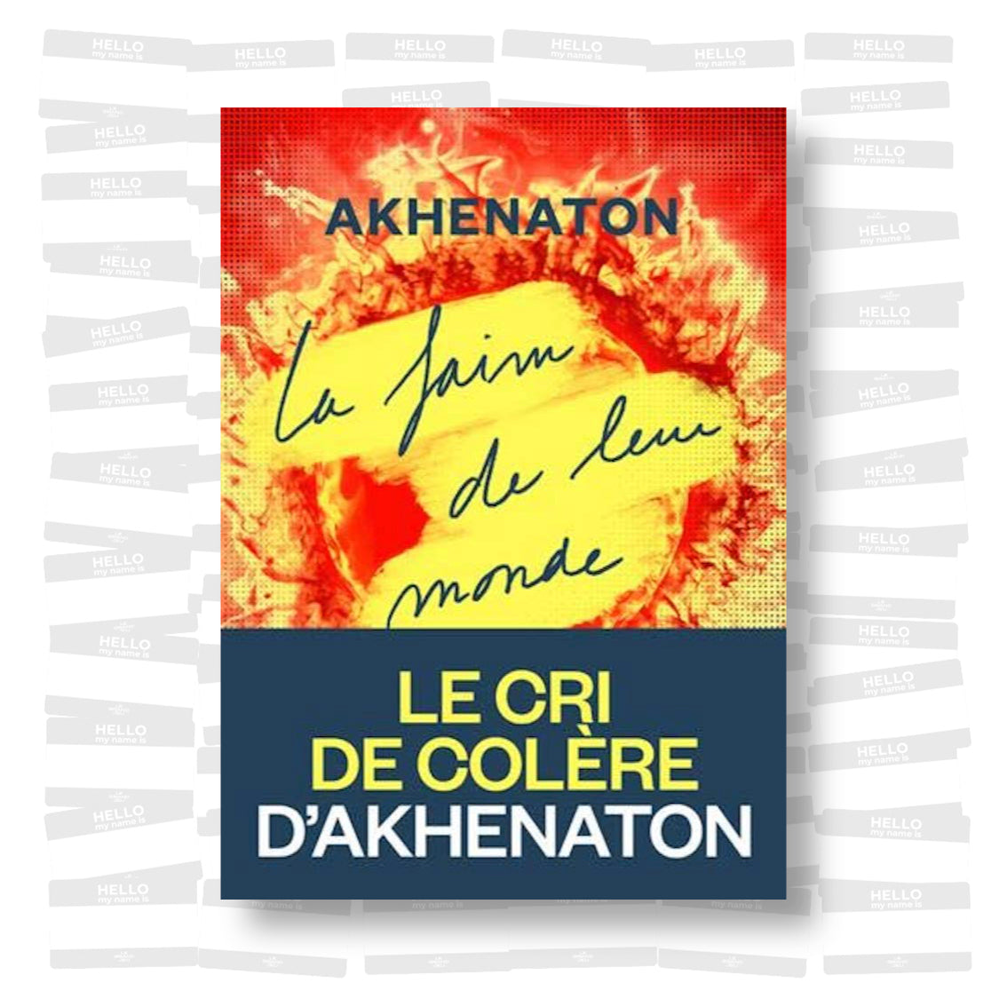 Akhenaton - La Faim de leur monde