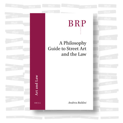 Andrea Baldini - A philosophy guide to Street Art and the Law