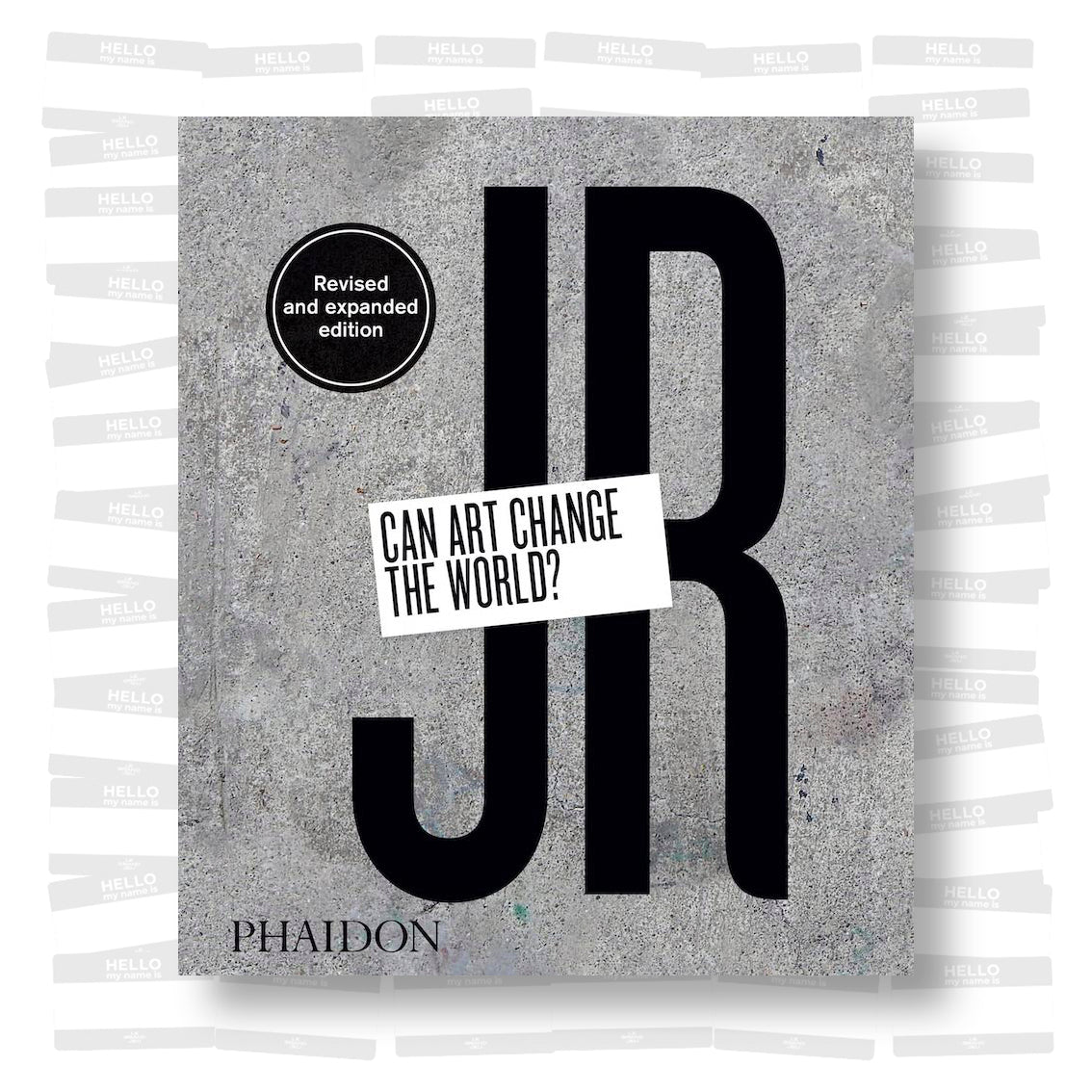 JR - Can art change the world ? (Revised and expanded edition)