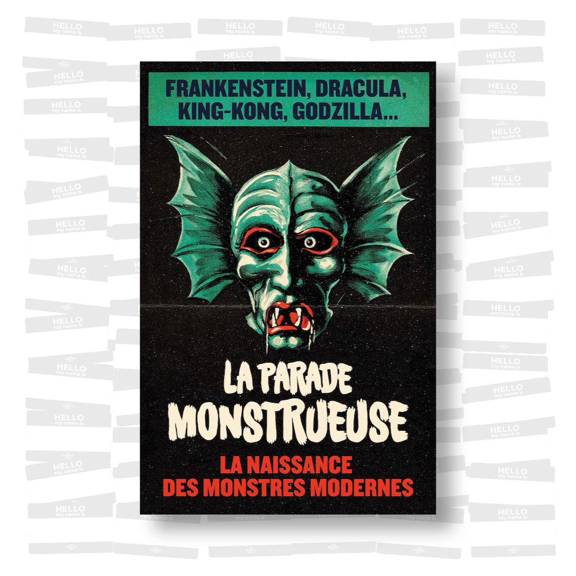 La Parade Monstrueuse. La naissance des monstres modernes