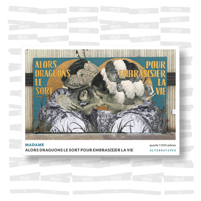 Madame - Alors draguons le sort pour embras(s)er la vie