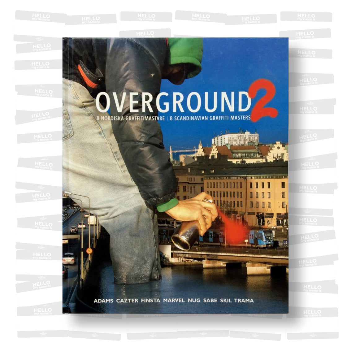 Overground 2: 8 Scandinavian Graffiti Masters